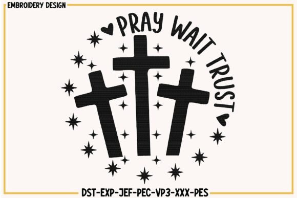 Review: Pray Wait Trust Embroidery Design for Gifts